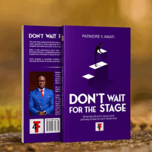 Don't wait for the stage By Padmore O.Y. Amati